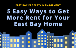5 Easy Ways to Get More Rent for Your East Bay Home