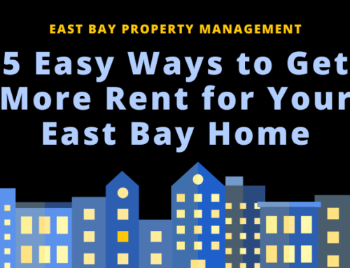 5 Easy Ways to Get More Rent for Your East Bay Home