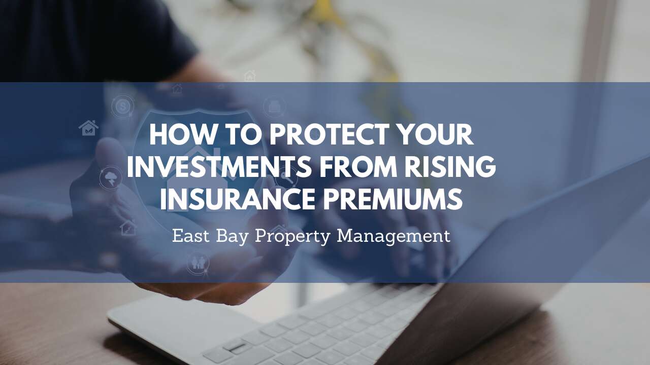 How to Protect Your Investments from Rising Insurance Premiums